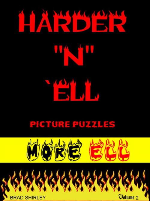 Cover of the book Harder "N" Ell 2 (More Ell) by Brad Shirley, Brad Shirley