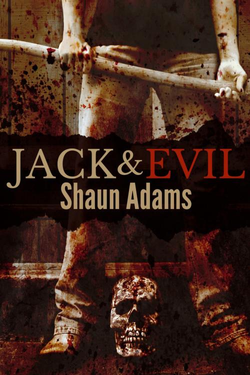 Cover of the book Jack & Evil by Shaun Adams, Shaun Adams