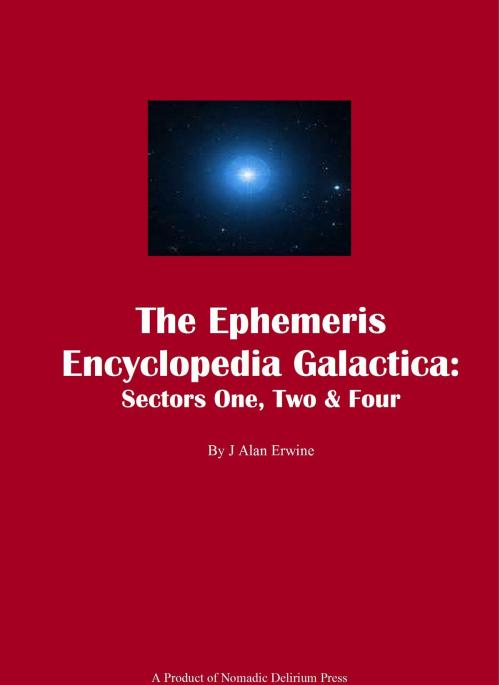 Cover of the book The Ephemeris Encyclopedia Galactica: Sectors 1, 2, & 4 by J Alan Erwine, Nomadic Delirium Press