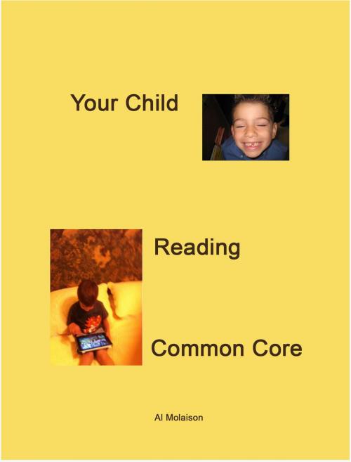 Cover of the book Your Child, Reading, Common Core by Al Molaison, Al Molaison
