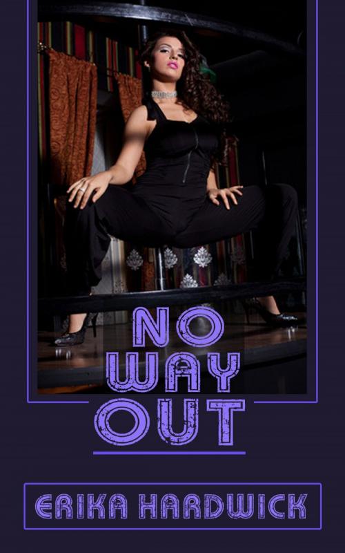 Cover of the book No Way Out by Erika Hardwick, Naughty Daydreams Press