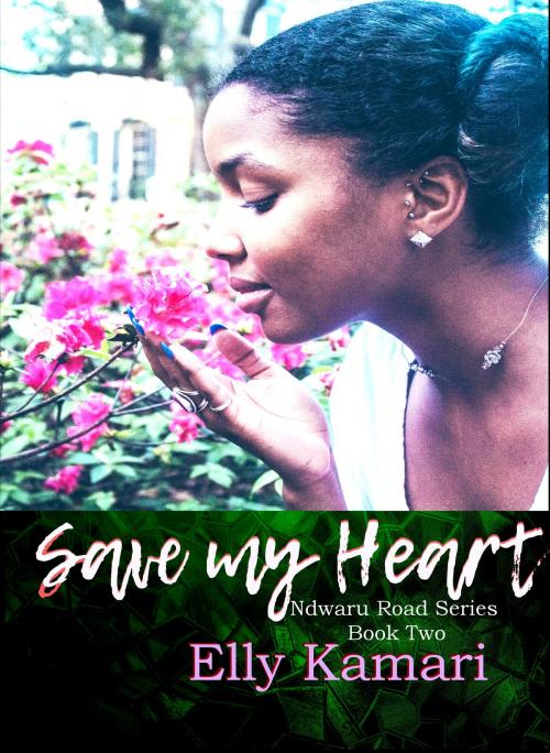 Cover of the book Save My Heart by Elly Kamari, Elly Kamari