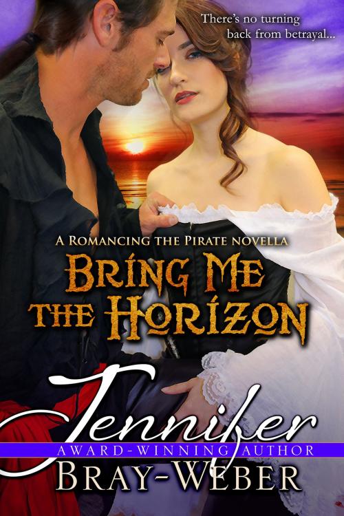 Cover of the book Bring Me The Horizon (A Romancing the Pirate prequel) by Jennifer Bray-Weber, Jennifer Bray-Weber