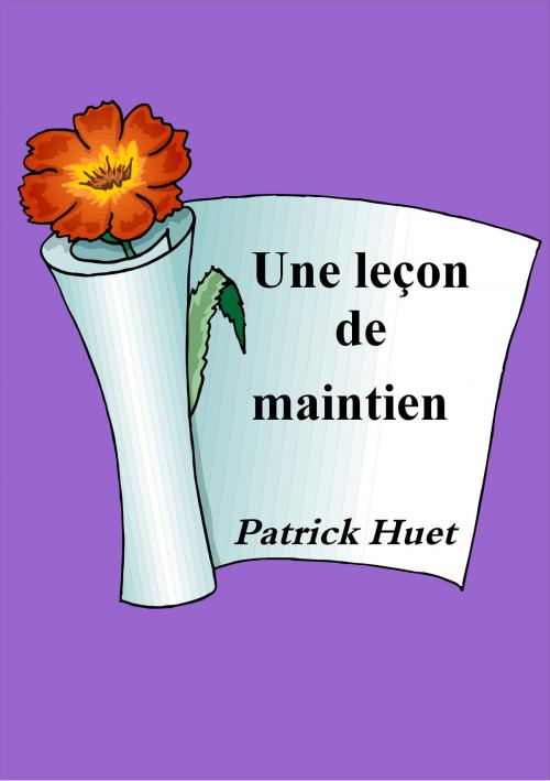 Cover of the book Une Leçon De Maintien by Patrick Huet, Patrick Huet