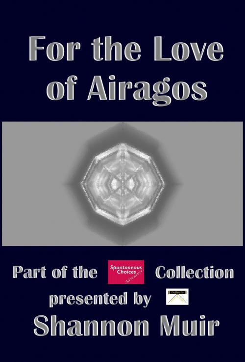 Cover of the book For the Love of Airagos by Shannon Muir, Shannon Muir