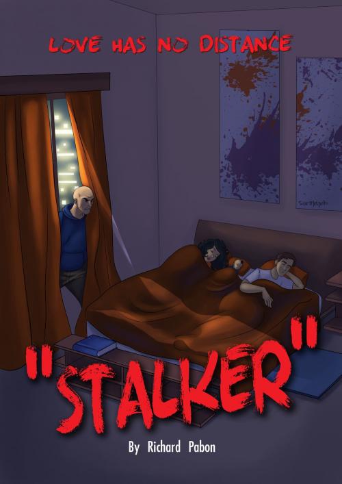 Cover of the book Love Has No Distance "Stalker" by Richard Pabon, Richard Pabon