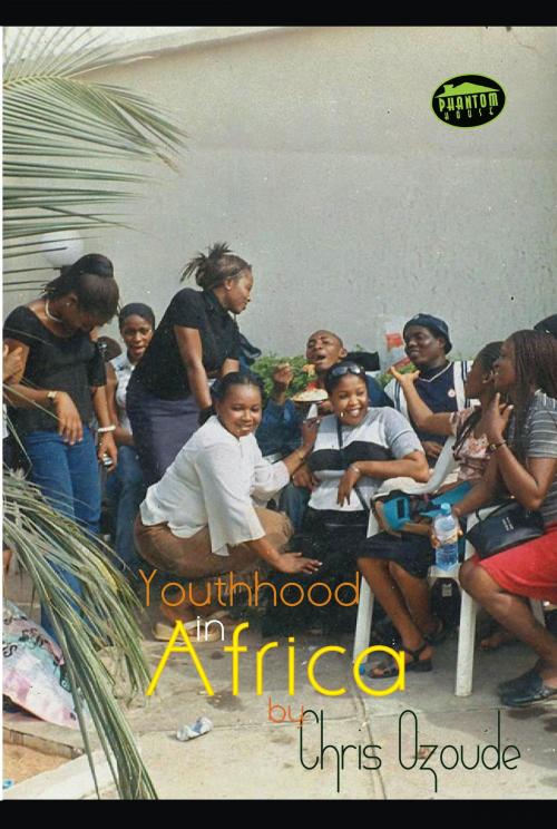 Cover of the book Youthhood in Africa by Chris Ozoude, Phantom House Books NGR