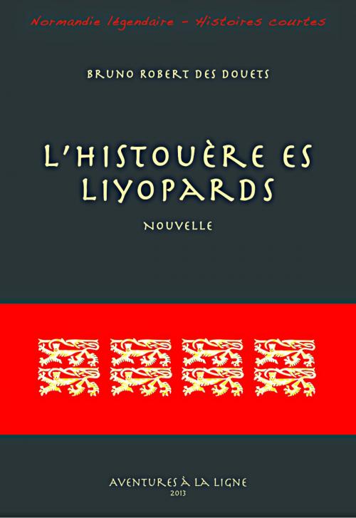 Cover of the book L'histouère es liyopards by Bruno Robert des Douets, Bruno Robert des Douets