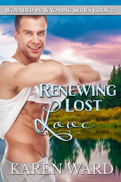 Cover of the book Renewing Lost Love by Karen Ward, Karen Ward