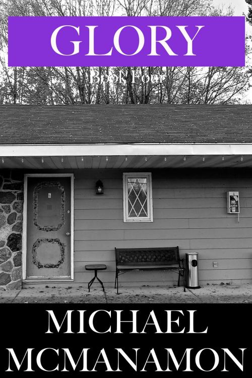 Cover of the book Glory: Book Four by Michael McManamon, Michael McManamon