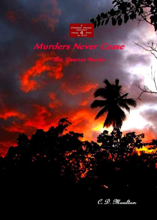 Cover of the book Murders Never Cease by CD Moulton, CD Moulton