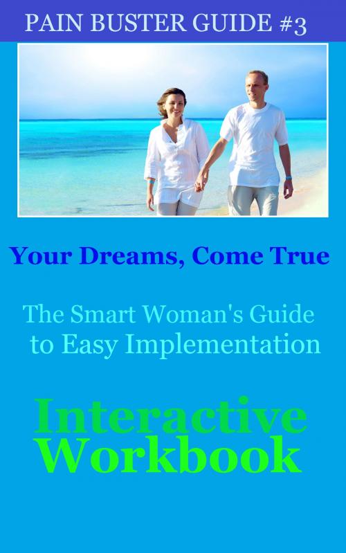 Cover of the book Your Dreams, Come True: The Smart Woman’s Guide to Easy Implementation by Glenda Shenkal, Joey Avniel