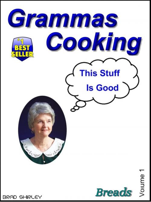 Cover of the book Gramma's Cooking Breads by Brad Shirley, Brad Shirley