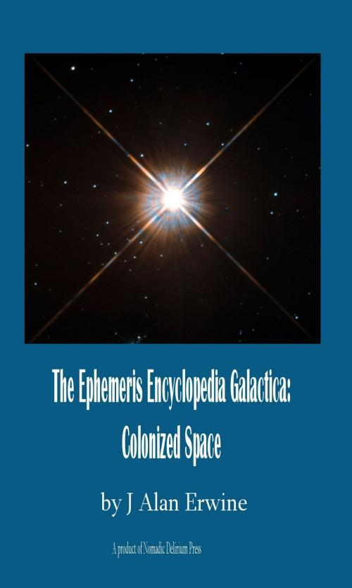 Cover of the book The Ephemeris Encyclopedia Galactica: Colonized Space by J Alan Erwine, Nomadic Delirium Press
