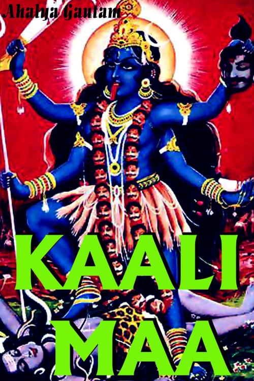 Cover of the book Kaali Maa by Ahalya Gautam, Mahesh Dutt Sharma