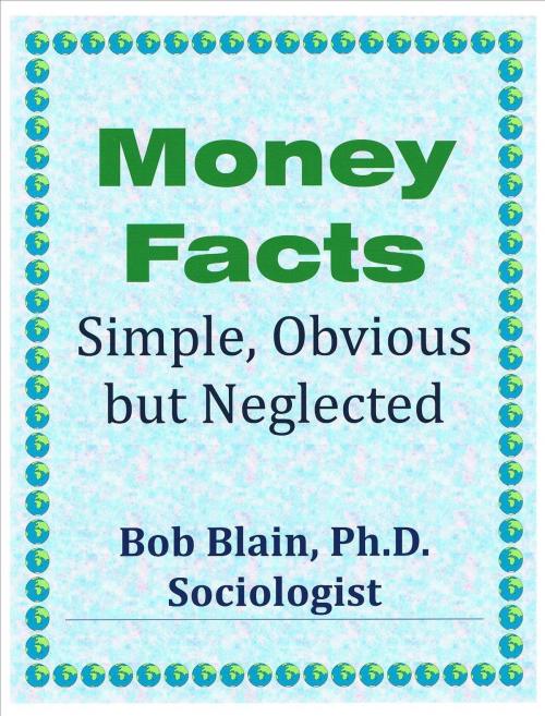Cover of the book Money Facts: Simple, Obvious, but Neglected by Bob Blain, Bob Blain