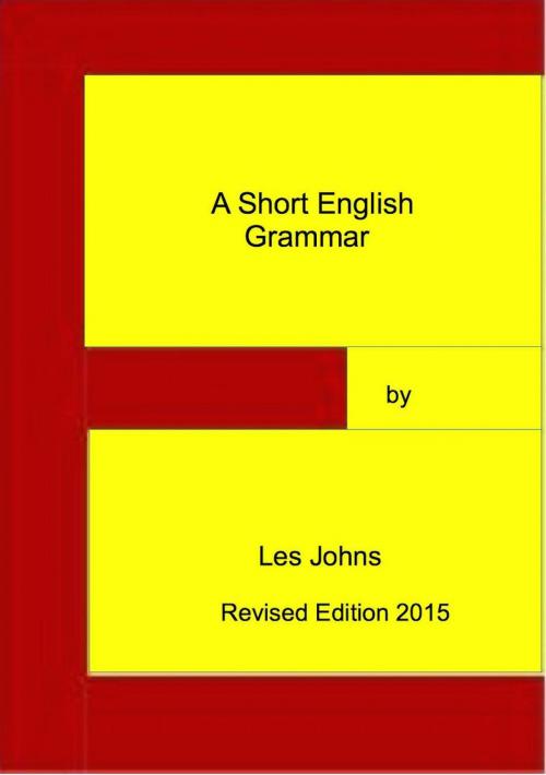 Cover of the book A Short English Grammar (Revised Edition 2015) by Les Johns, Les Johns