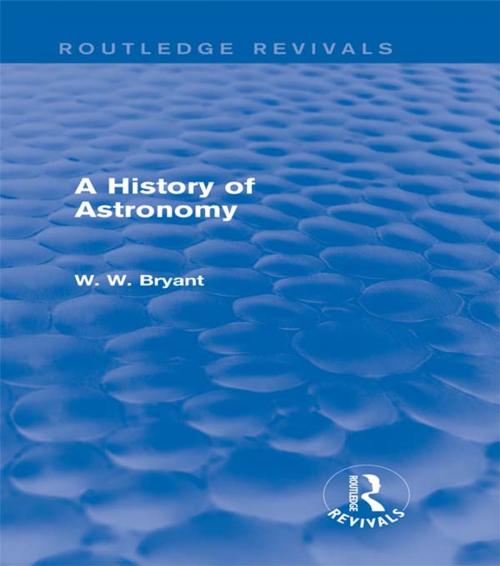 Cover of the book A History of Astronomy (Routledge Revivals) by Walter W. Bryant, Taylor and Francis