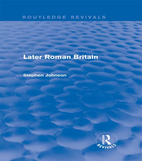 Cover of the book Later Roman Britain (Routledge Revivals) by Stephen Johnson, Taylor and Francis
