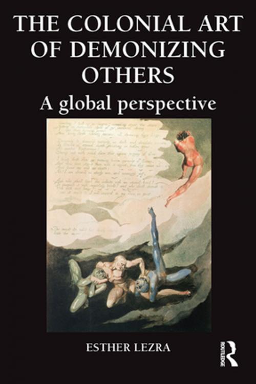 Cover of the book The Colonial Art of Demonizing Others by Esther Lezra, Taylor and Francis