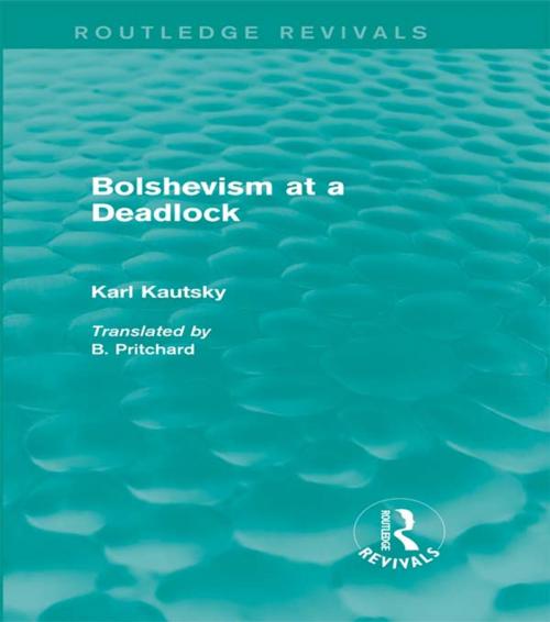 Cover of the book Bolshevism at a Deadlock (Routledge Revivals) by Karl Kautsky, Taylor and Francis