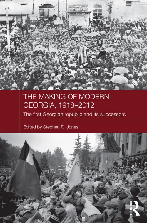 Cover of the book The Making of Modern Georgia, 1918-2012 by , Taylor and Francis