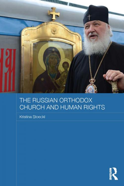 Cover of the book The Russian Orthodox Church and Human Rights by Kristina Stoeckl, Taylor and Francis