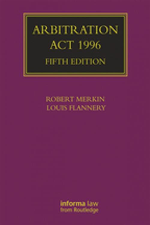 Cover of the book Arbitration Act 1996 by Robert Merkin, Louis Flannery, Taylor and Francis