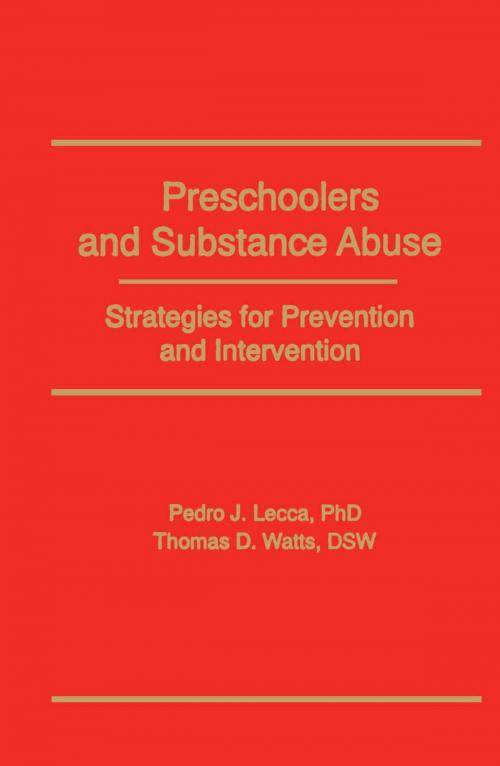 Cover of the book Preschoolers and Substance Abuse by Bruce Carruth, Pedro J Lecca, Thomas D Watts, Taylor and Francis