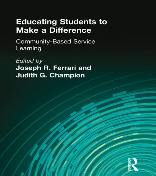 Cover of the book Educating Students to Make a Difference by Joseph R Ferrari, Judith G Chapman, Taylor and Francis