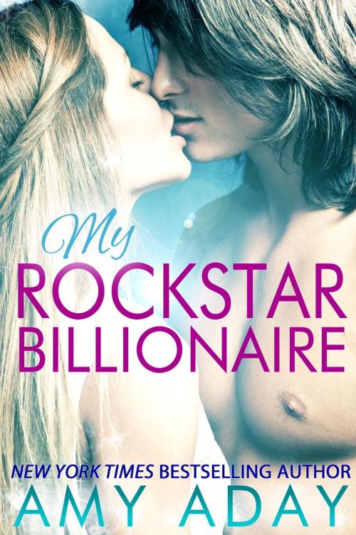 Cover of the book My Rockstar Billionaire (Billionaire Romance #1) by Amy Aday, AmyAday.com