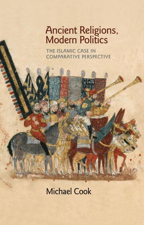 Cover of the book Ancient Religions, Modern Politics by Michael Cook, Princeton University Press
