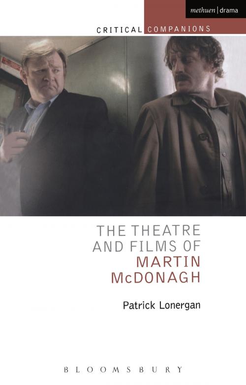 Cover of the book The Theatre and Films of Martin McDonagh by Patrick Lonergan, Bloomsbury Publishing
