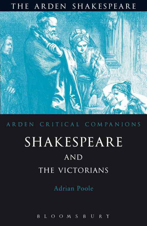 Cover of the book Shakespeare And The Victorians by , Bloomsbury Publishing