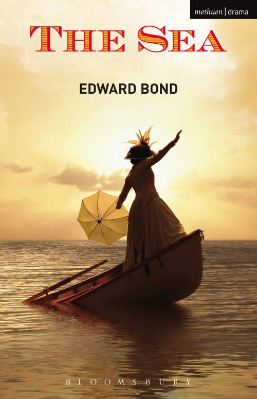 Cover of the book The Sea by Mr Edward Bond, Bloomsbury Publishing
