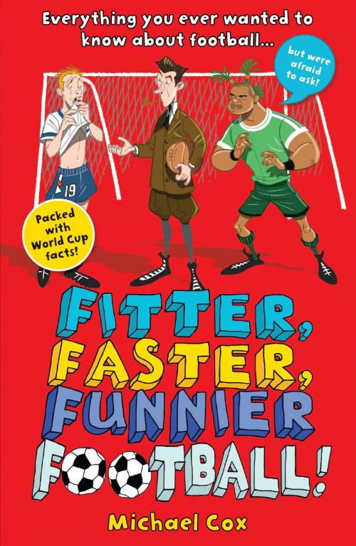 Cover of the book Fitter, Faster, Funnier Football by Michael Cox, Bloomsbury Publishing