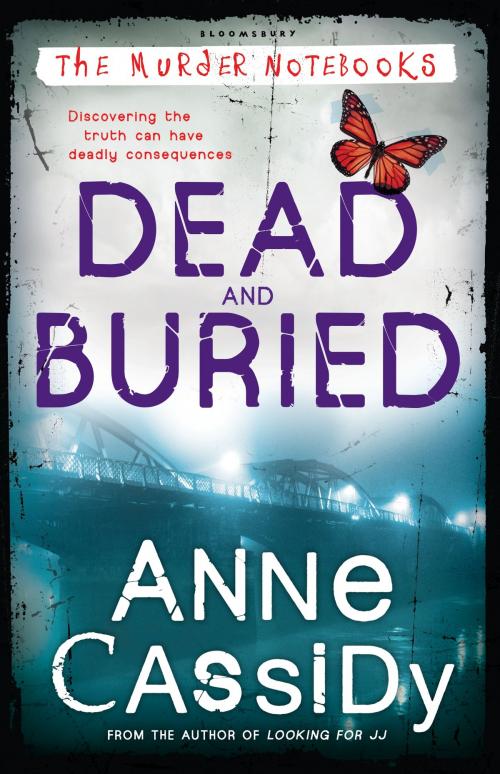 Cover of the book Dead and Buried by Anne Cassidy, Bloomsbury Publishing