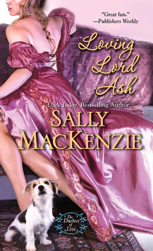 Cover of the book Loving Lord Ash by Sally MacKenzie, Zebra Books