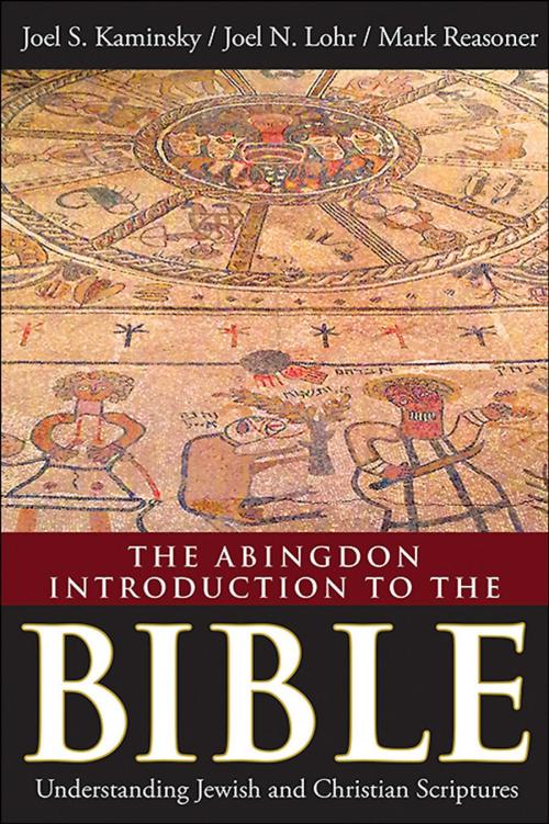 Cover of the book The Abingdon Introduction to the Bible by Joel S. Kaminsky, Joel N. Lohr, Mark Reasoner, Abingdon Press