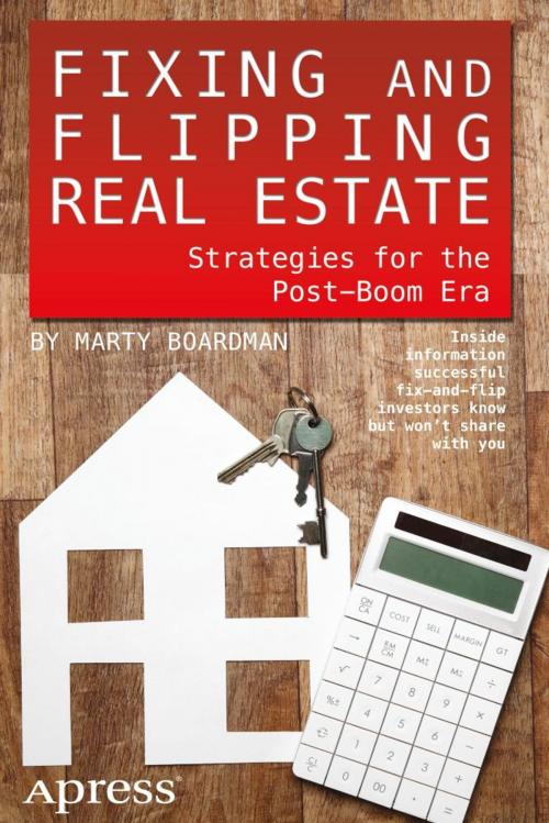 Cover of the book Fixing and Flipping Real Estate by Marty Boardman, Apress