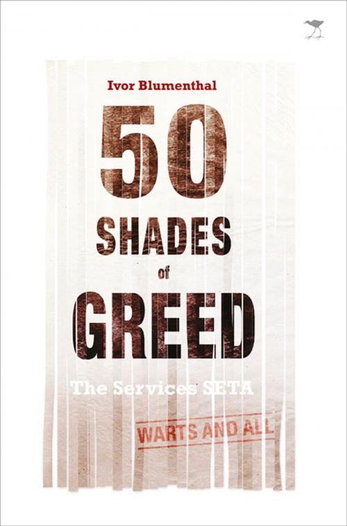 Cover of the book 50 Shades of Greed by Ivor Blumenthal, Jacana Media