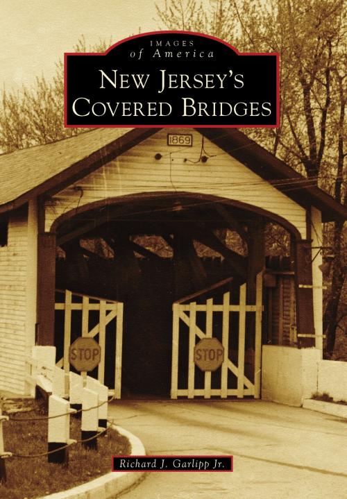 Cover of the book New Jersey's Covered Bridges by Richard J. Garlipp Jr., Arcadia Publishing Inc.