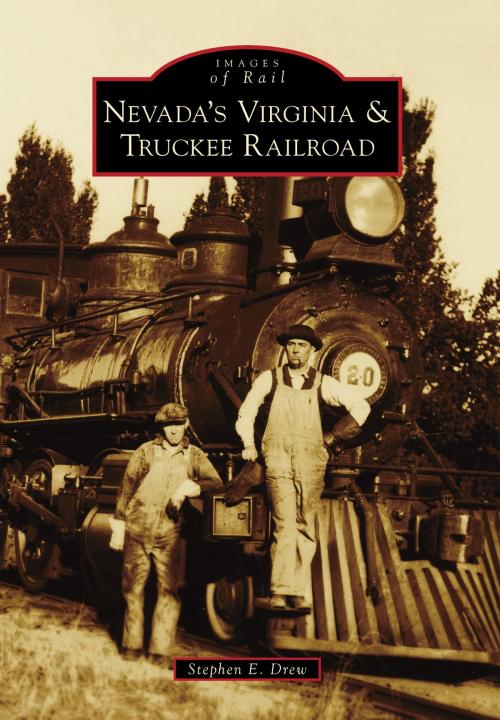 Cover of the book Nevada's Virginia & Truckee Railroad by Stephen E. Drew, Arcadia Publishing Inc.