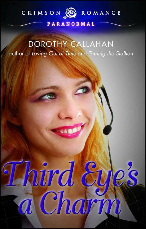 Cover of the book Third Eye's a Charm by Dorothy Callahan, Crimson Romance