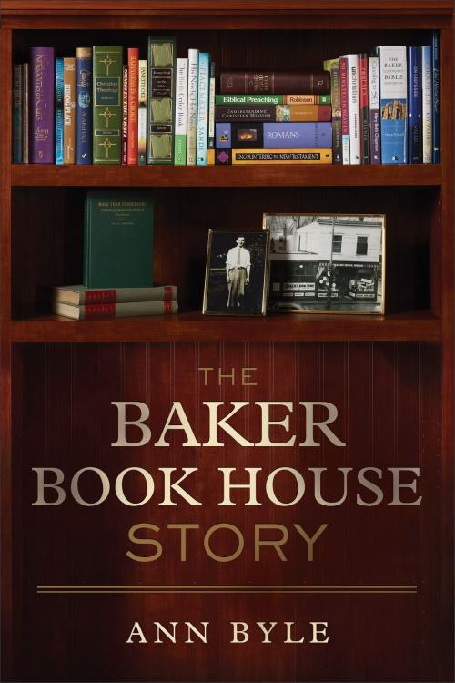 Cover of the book The Baker Book House Story by , Baker Publishing Group