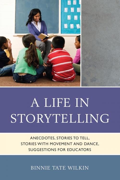 Cover of the book A Life in Storytelling by Binnie Tate Wilkin, Rowman & Littlefield Publishers