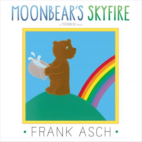 Cover of the book Moonbear's Skyfire by Frank Asch, Aladdin