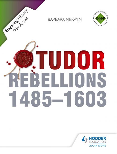 Cover of the book Enquiring History: Tudor Rebellions 1485-1603 by Barbara Mervyn, Hodder Education