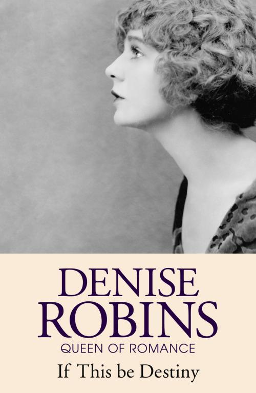 Cover of the book If This Be Destiny by Denise Robins, Hodder & Stoughton