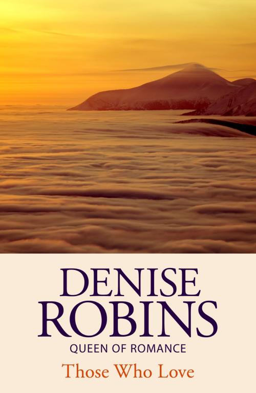 Cover of the book Those Who Love by Denise Robins, Hodder & Stoughton
